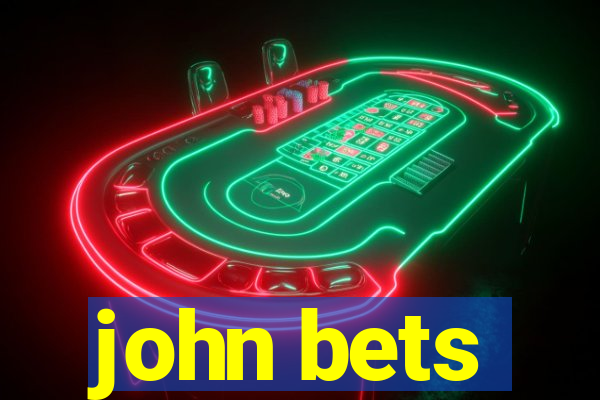 john bets